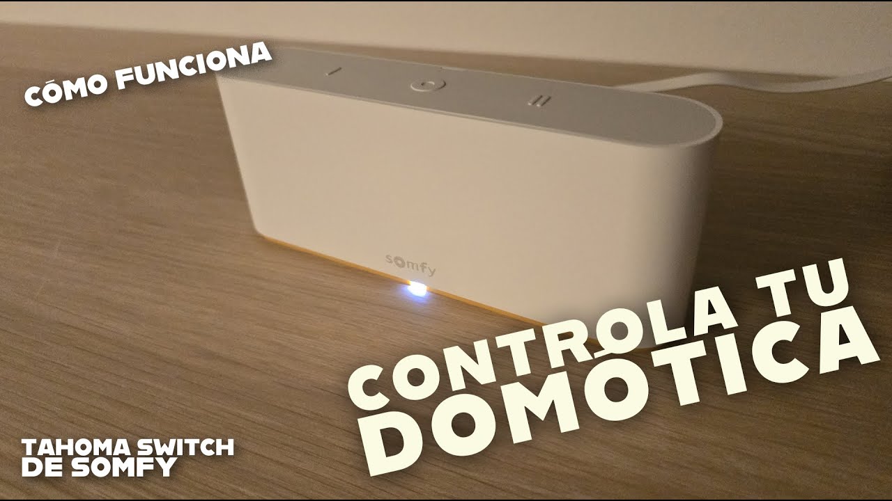 SOMFY TAHOMA SWITCH 💥 Controla toda tu domótica Somfy y de otras marcas con app y con tu voz