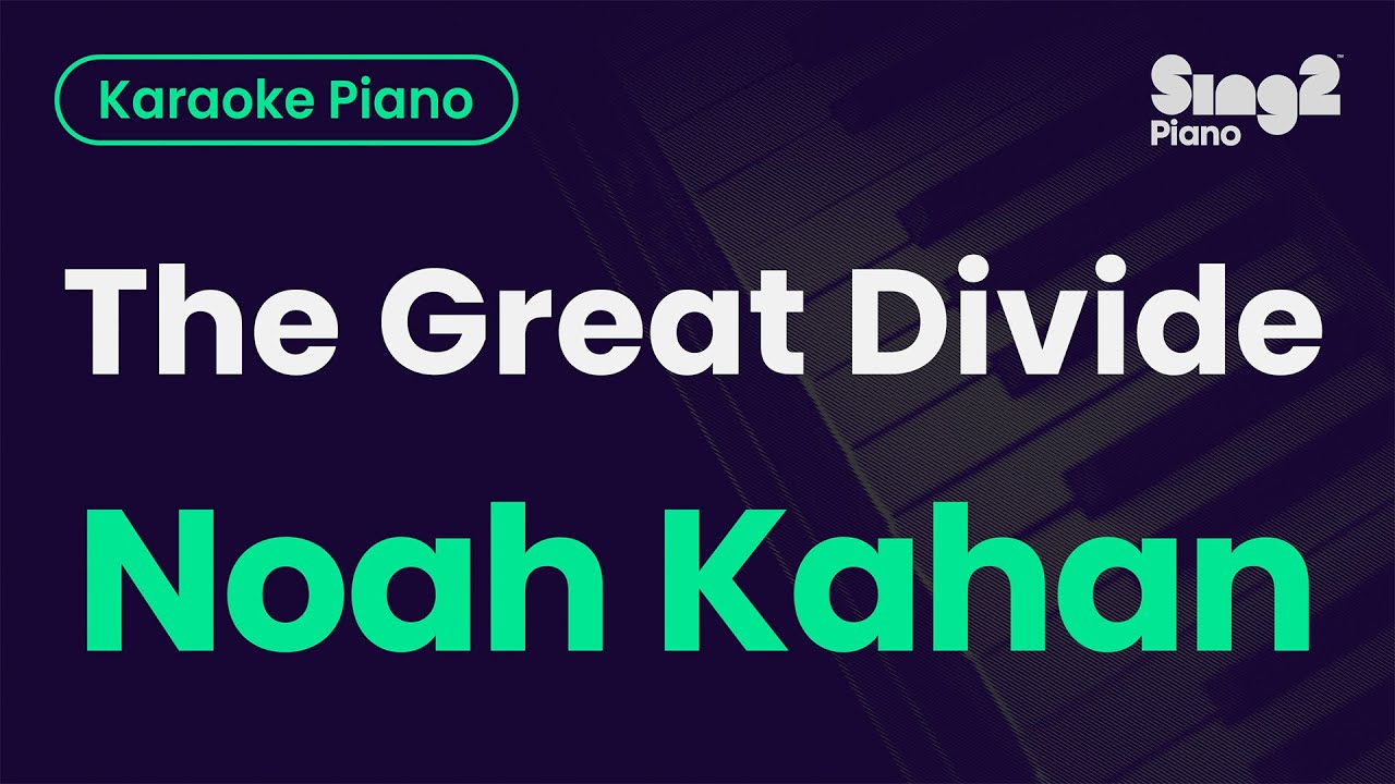 Noah Kahan - The Great Divide (Piano Karaoke)