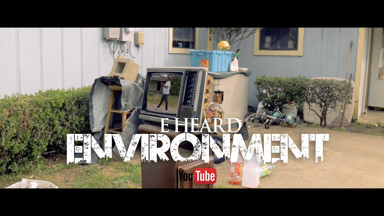 E Heard - “Environment” (Official Video)