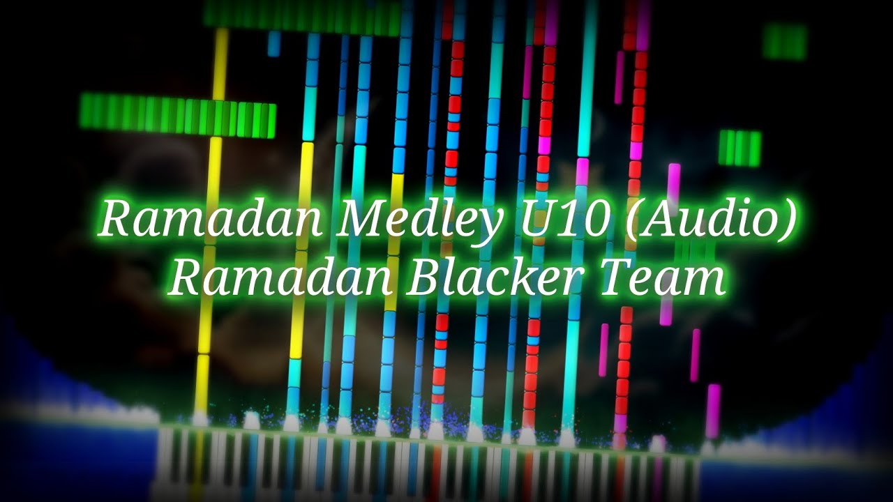Ramadan Blacker Team - Ramadan Medley U10 (Audio) [Black Midi]