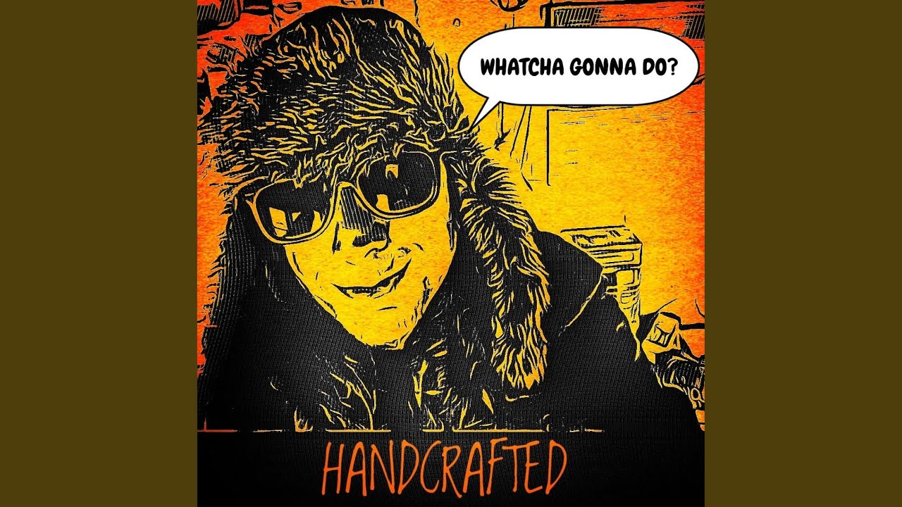 Whatcha Gonna Do?