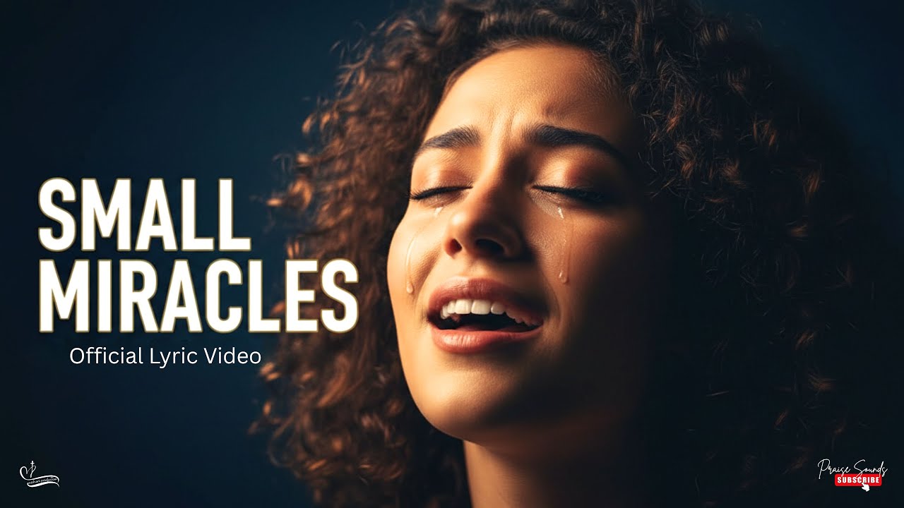Small Miracles (Lyrics) ✨| Emotional Gospel Worship Song  🙏Worship That Will Touch Your Heart 💖