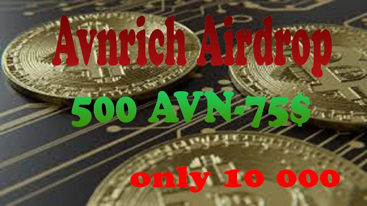 Первые 10 000 участников получат бесплатно 500 токенов AVN в Avnrich Airdrop