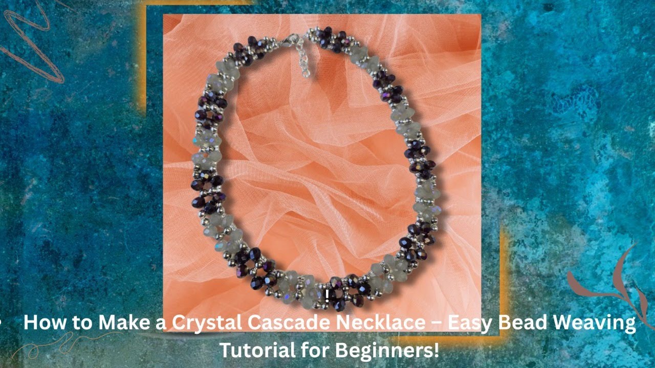 Live Beading Tutorial: Crystal Cascade Necklace with Needle & Thread Techniques
