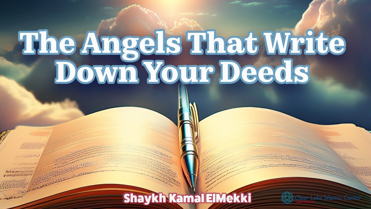 The Angels That Write Down Your Deeds