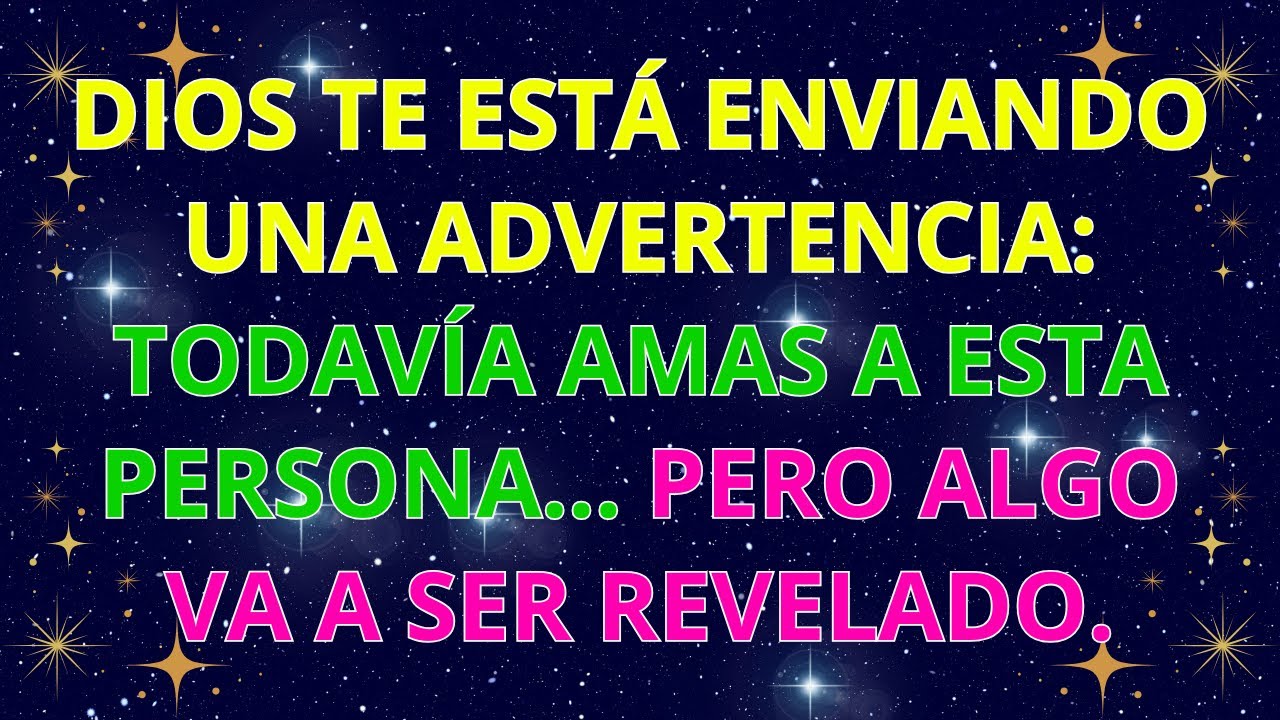 💌 Dios te está enviando una advertencia: todavía amas a esta persona… pero algo va a ser revelado.
