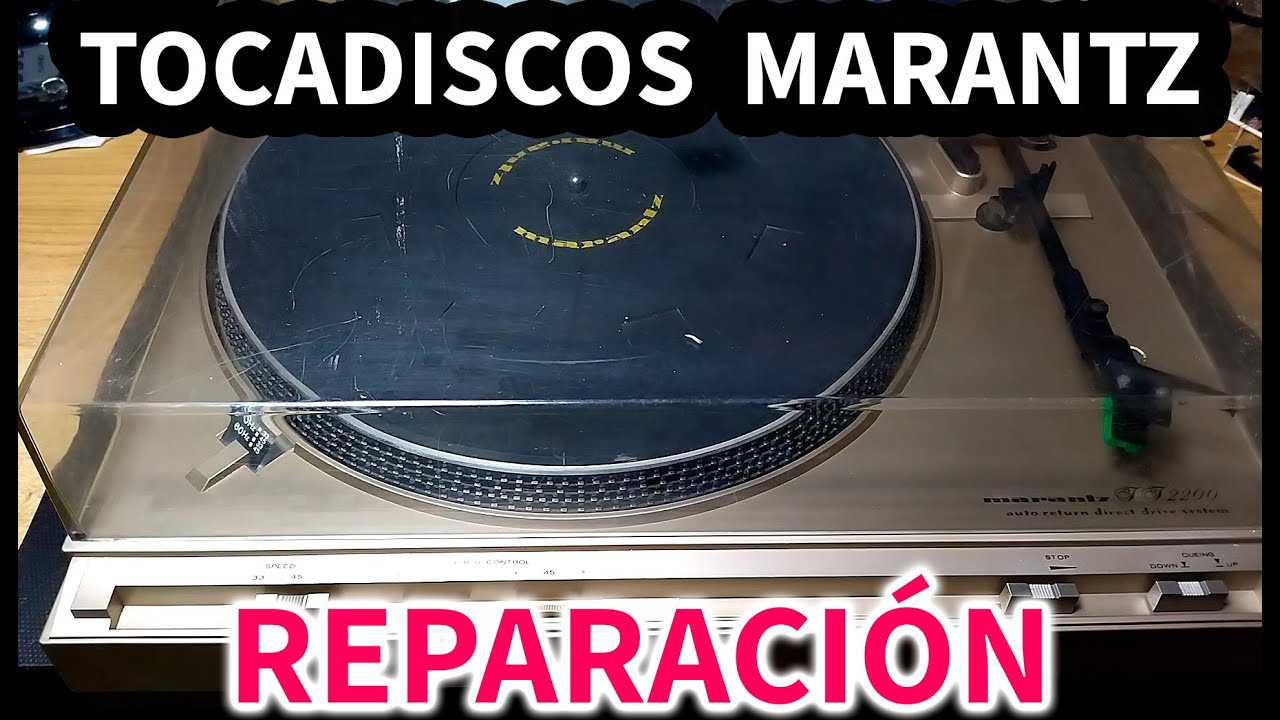 Tocadiscos MARANTZ | Diagnóstico y reparación