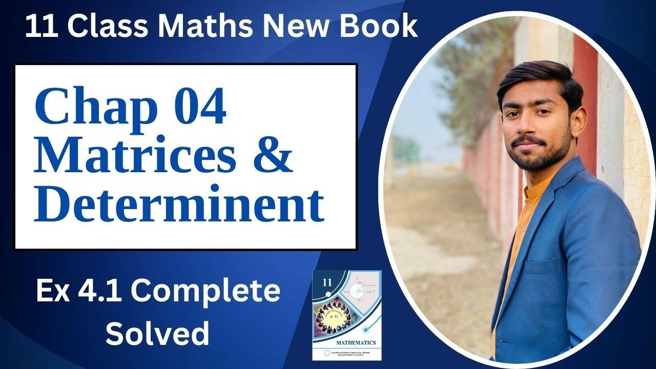 11th Class Maths New Book || Chap 4 (Matrices and Determinent) || Ex 4.1 Complete Solved