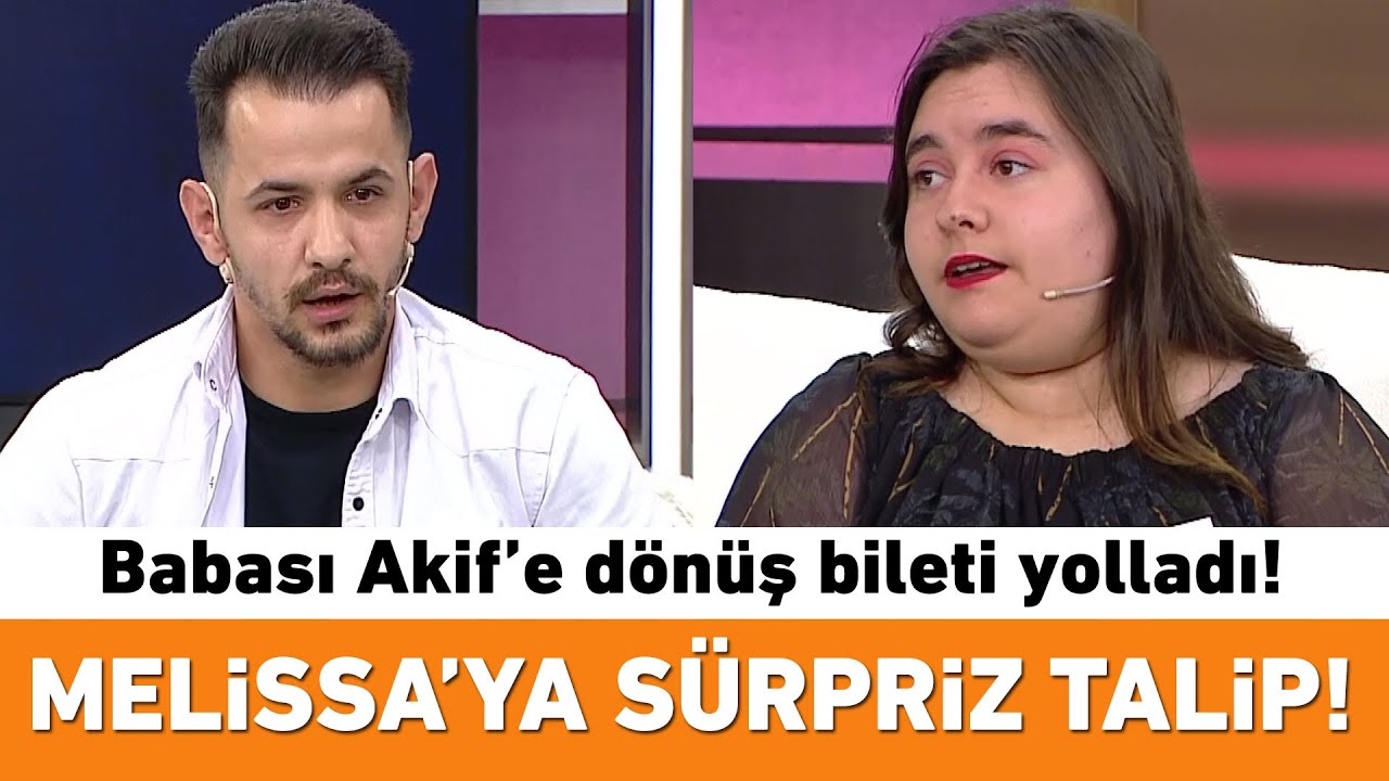 Melissa'ya sürpriz talip! Babası Akif’e dönüş bileti yolladı!