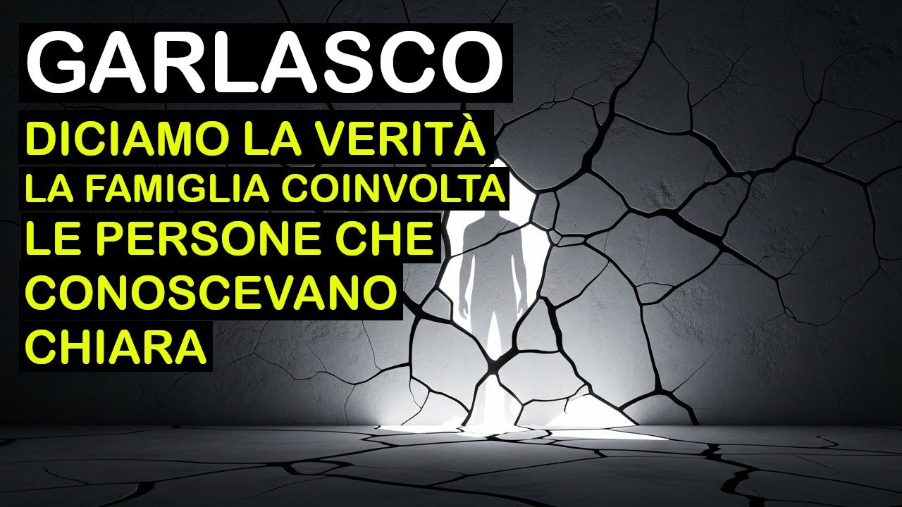 GARLASCO - DICIAMO LA VERIT&Agrave;  - IL COINVOLGIMENTO DI PERSONE VICINE ALLA VITTIMA - I NOMI NASCOSTI