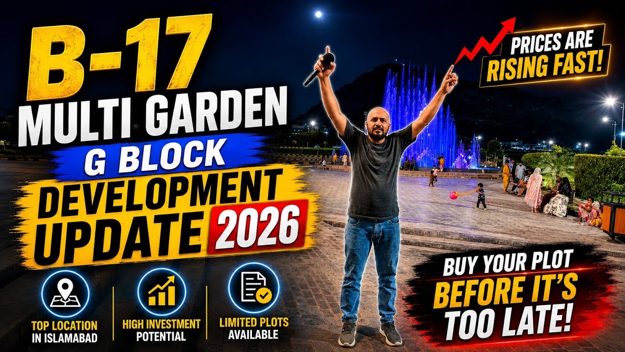 B-17 Multi Garden G Block Development Update 2026 Prices Are Rising Fast Buy Your Plot fordreamhome 