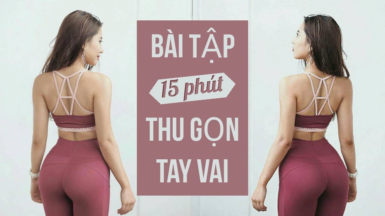THU GỌN TAY VAI VỚI 15 PHÚT TẬP ĐƠN GIẢN | Trang Le Fitness