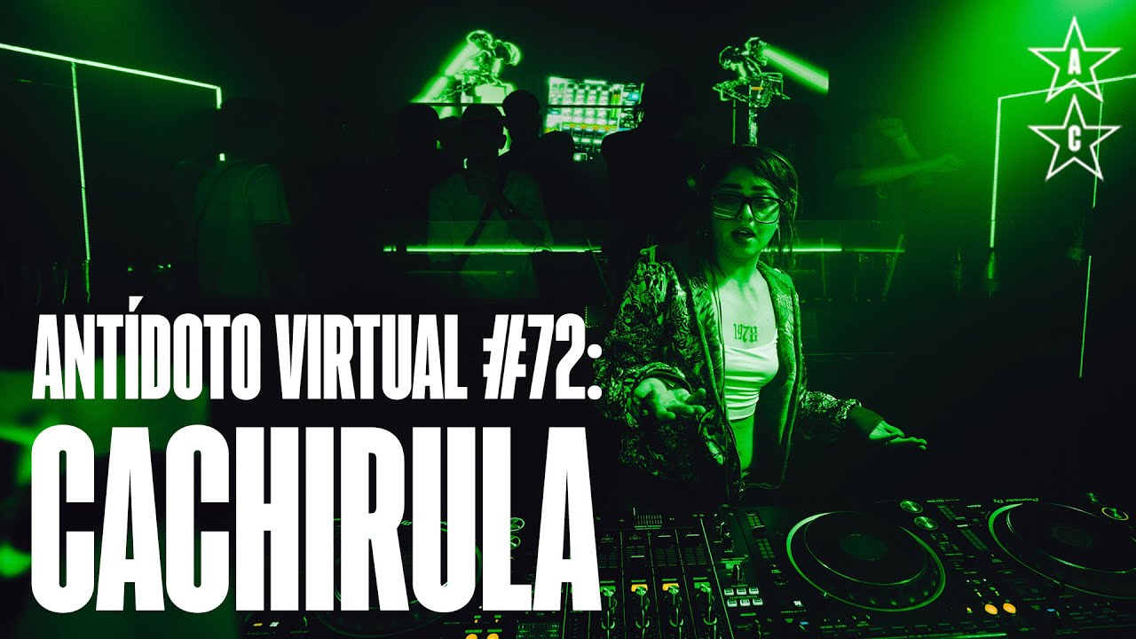 CACHIRULA 🇲🇽 | Antídoto Virtual #72