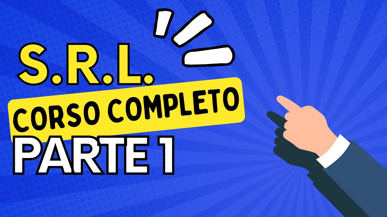 LA SOCIETA' A RESPONSABILITA' LIMITATA (SRL) - CORSO COMPLETO - parte 1