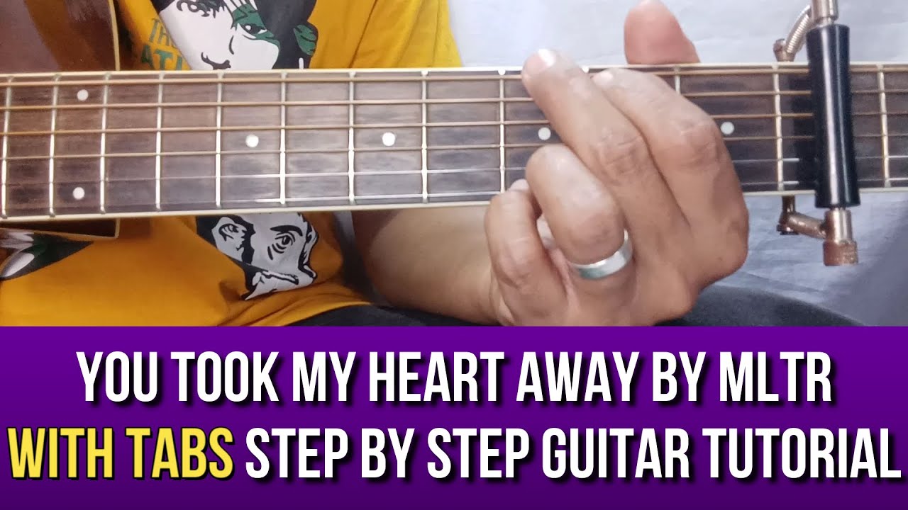 YOU TOOK MY HEART AWAY BY MLTR WITH TABS STEP BY STEP GUITAR TUTORIAL BY PARENG MIKE