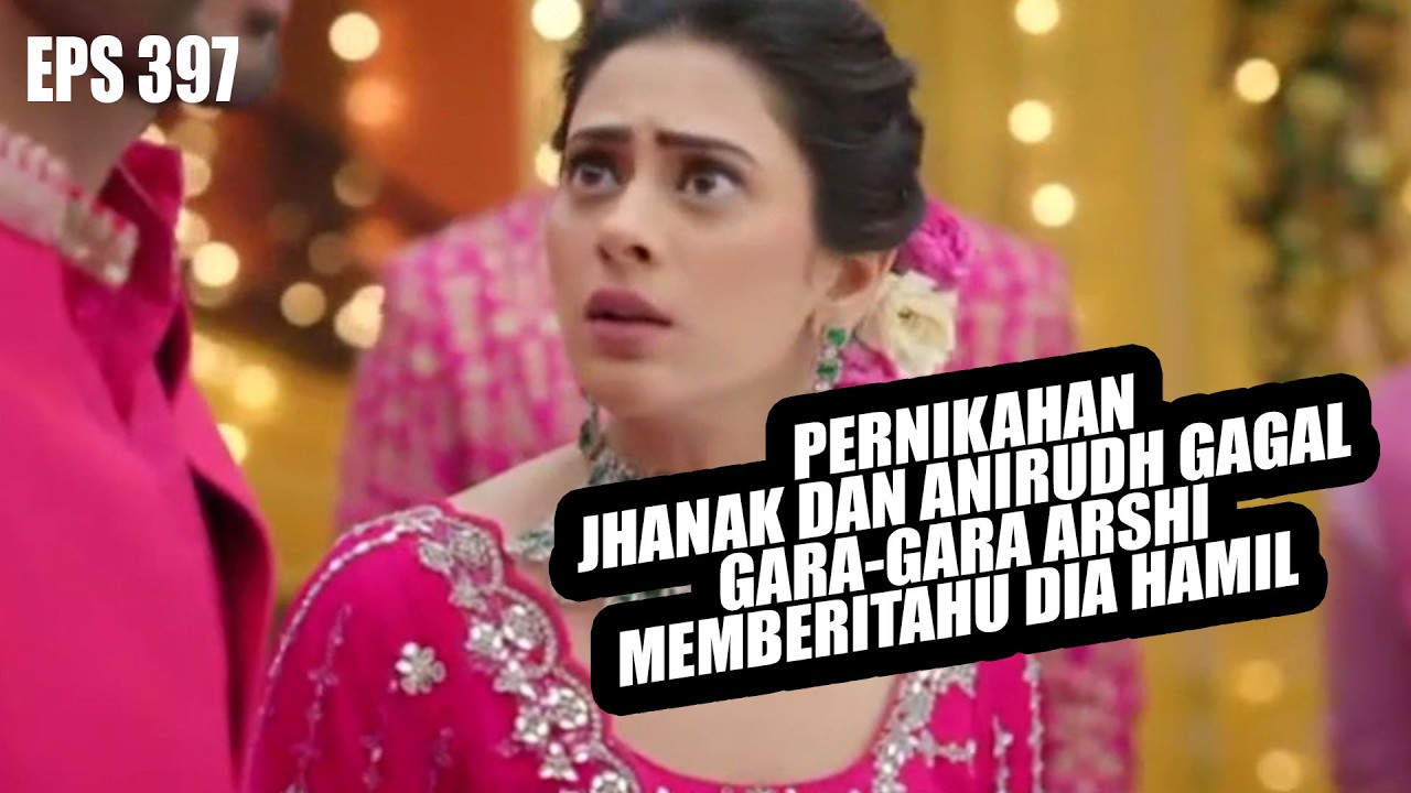 PERNIKAHAN JHANAK DAN ANIRUD GAGAL- Jhanak Antv Hari Ini