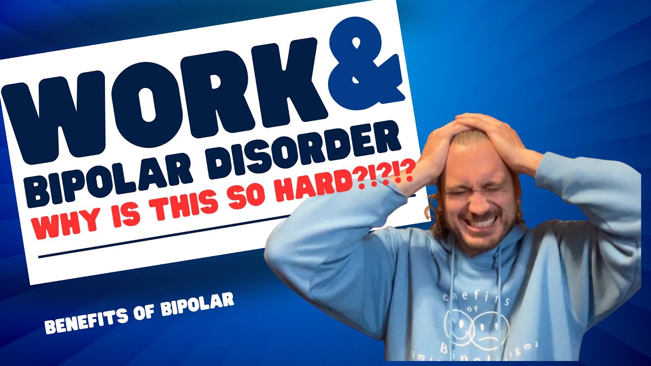 Work and Bipolar Disorder - Why is it so hard???