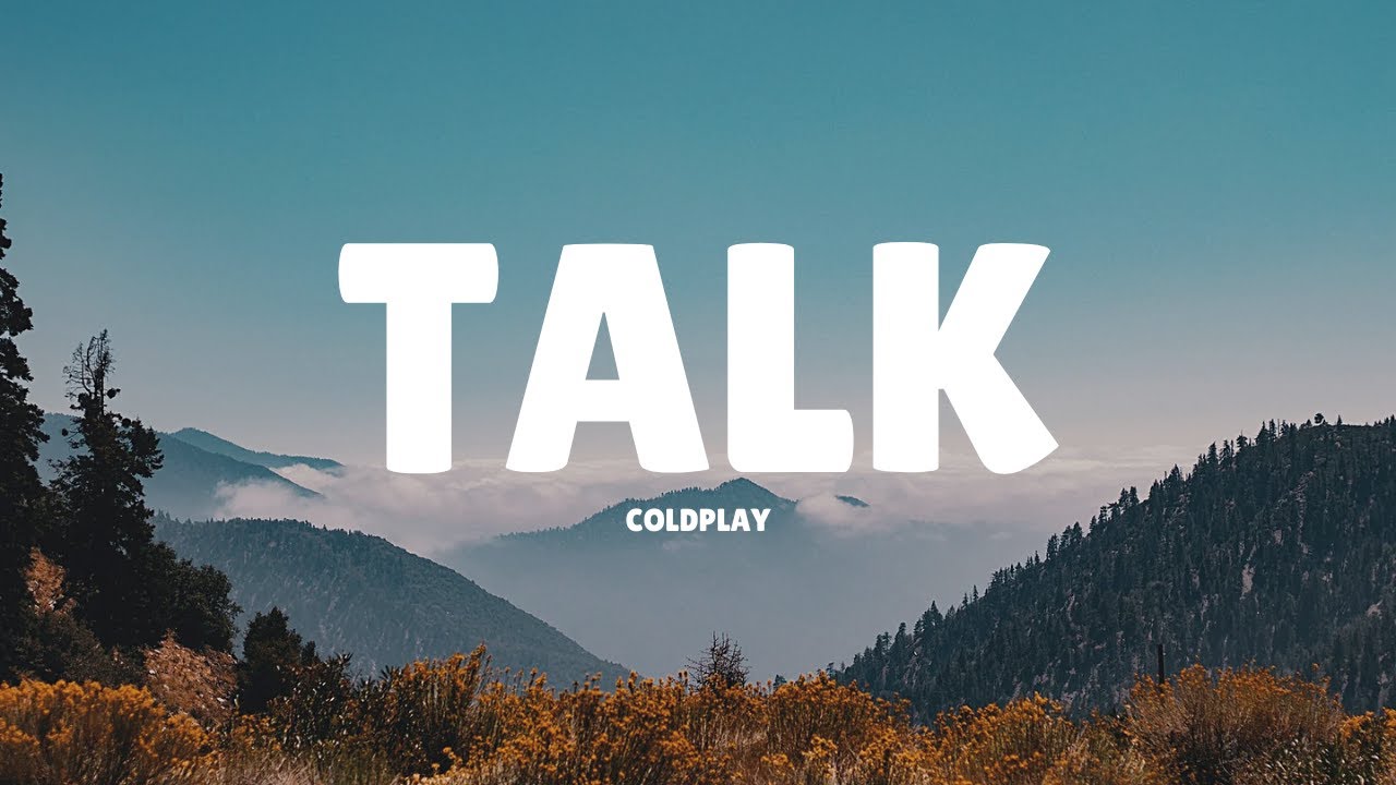 Talk  - Coldplay (Lyrics)