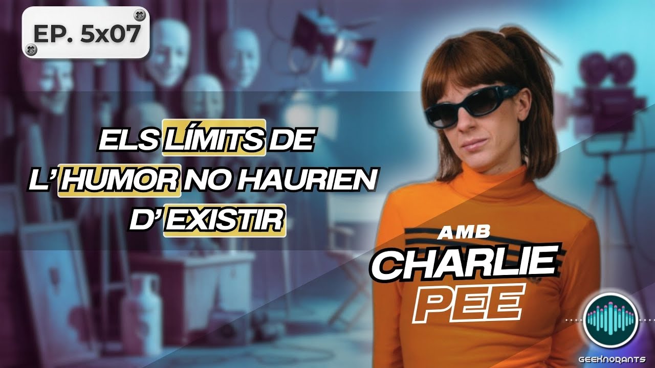 E5x07 | ft. Charlie Pee: Els l&iacute;mits de l&rsquo;humor i la llibertat d&rsquo;expressi&oacute;. El preu de fer riure