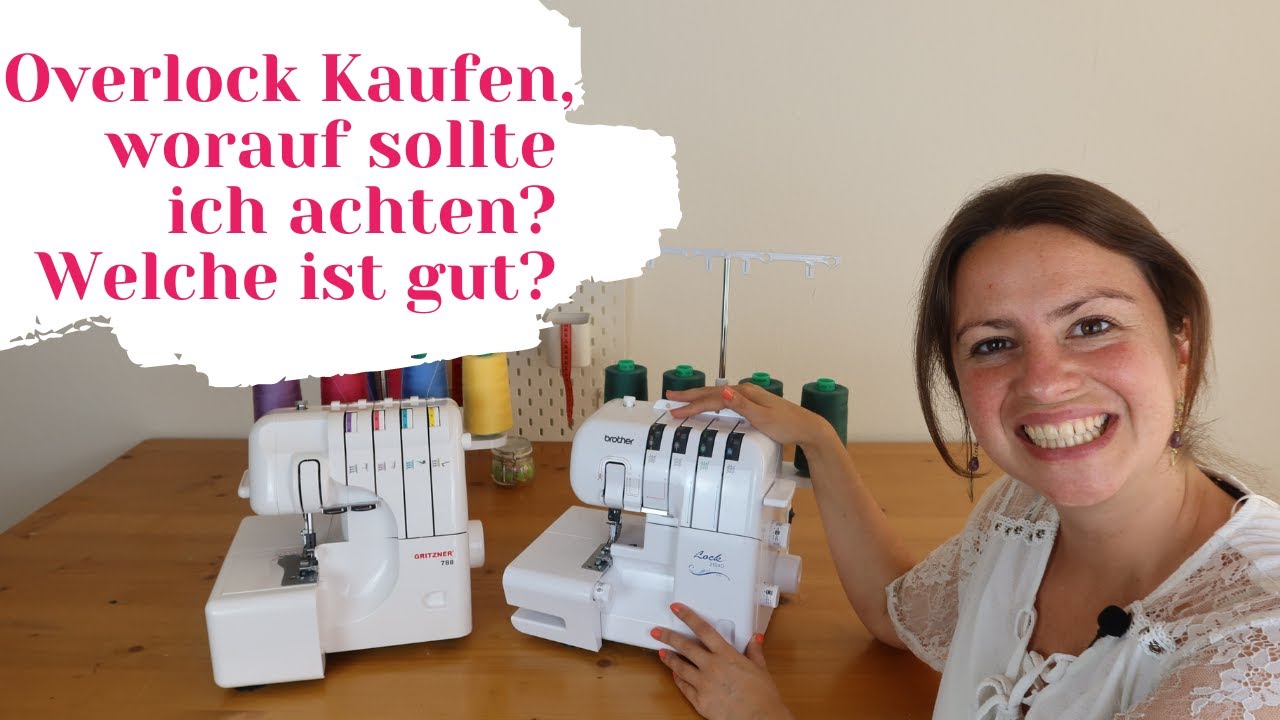 Overlock kaufen - Was sollte ich beachten? Worauf achten? (Welche Overlock Nähmaschine ist gut?)