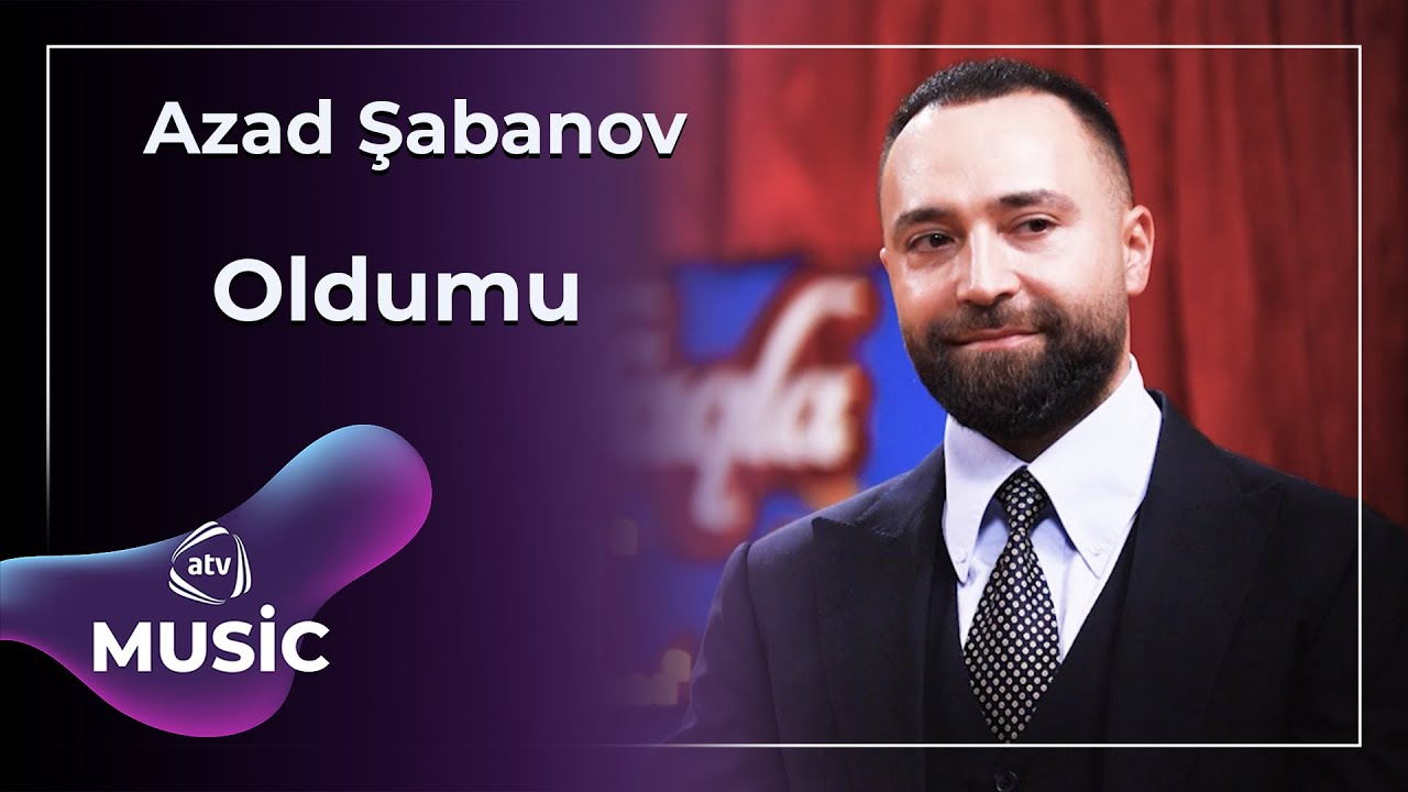 Azad Şabanov - Oldumu
