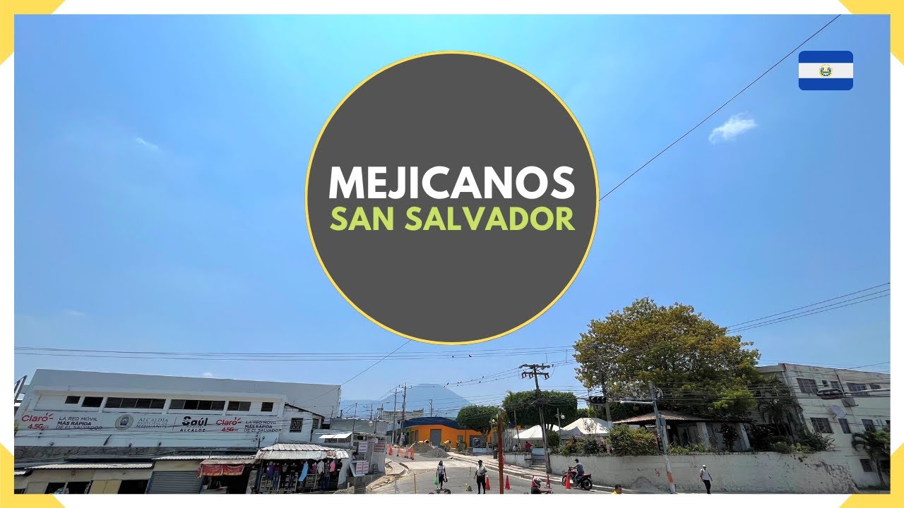 Conoce MEJICANOS en el DEPARTAMENTO DE SAN SALVADOR - EL SALVADOR 2023