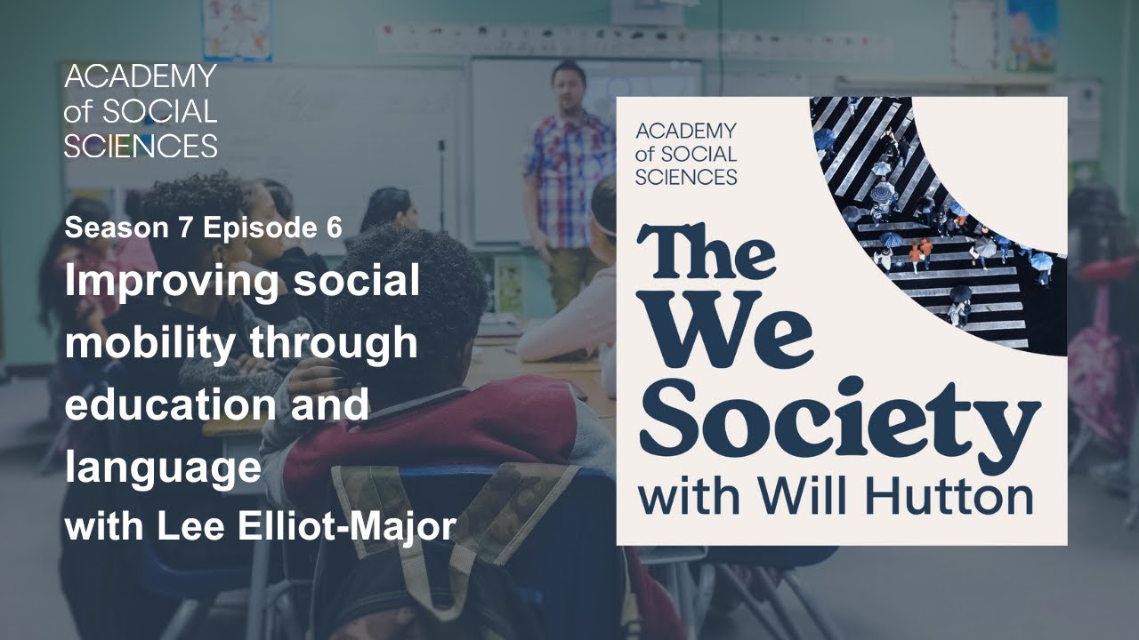 Improving social mobility through education & language with Lee Elliot Major | The We Society S7 Ep6