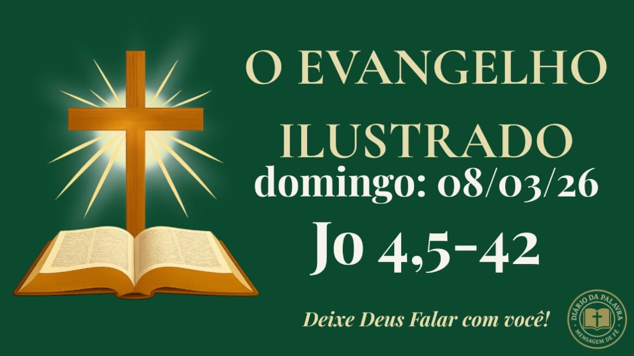 Evangelho de Hoje • 08/03/2026 | A Mulher Samaritana | Diário da Palavra