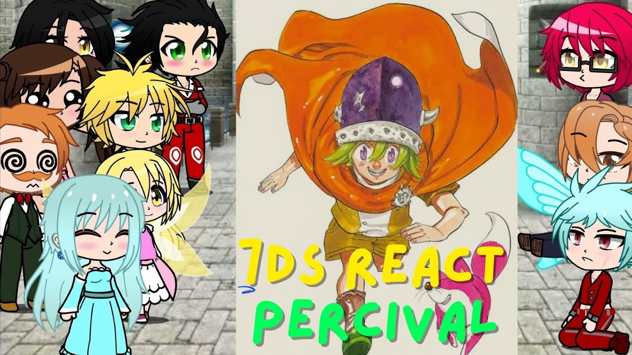 The Seven Deadly Sins (7ds) - react to 4koa [Percival]