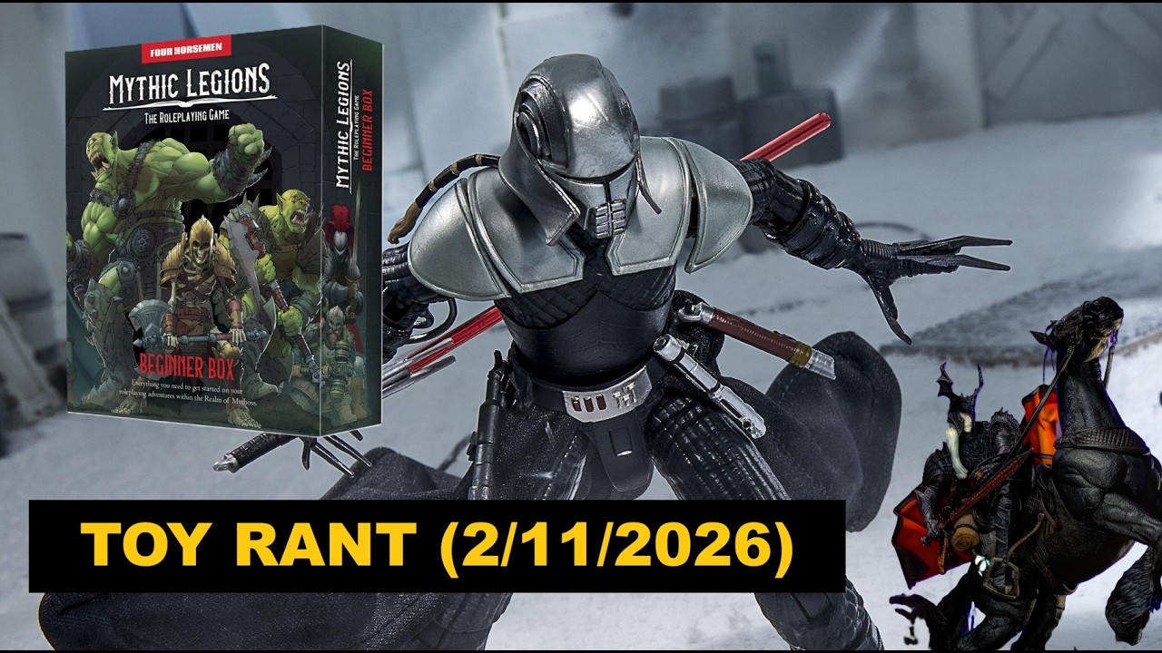 Toy Rant (2/11/26) - Mythic Legions RPG, Savage Crucible Elric, Star Wars and more...