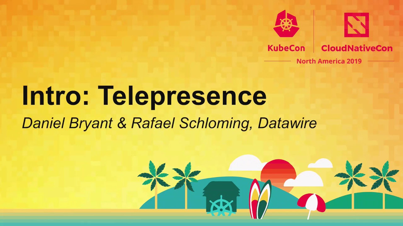Intro: Telepresence - Daniel Bryant & Rafael Schloming, Datawire