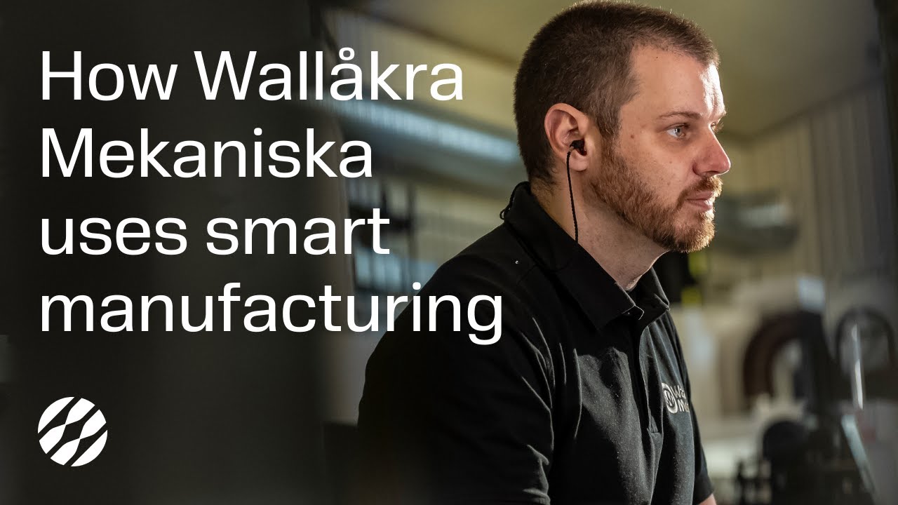 How Wallåkra Mekaniska uses smart manufacturing