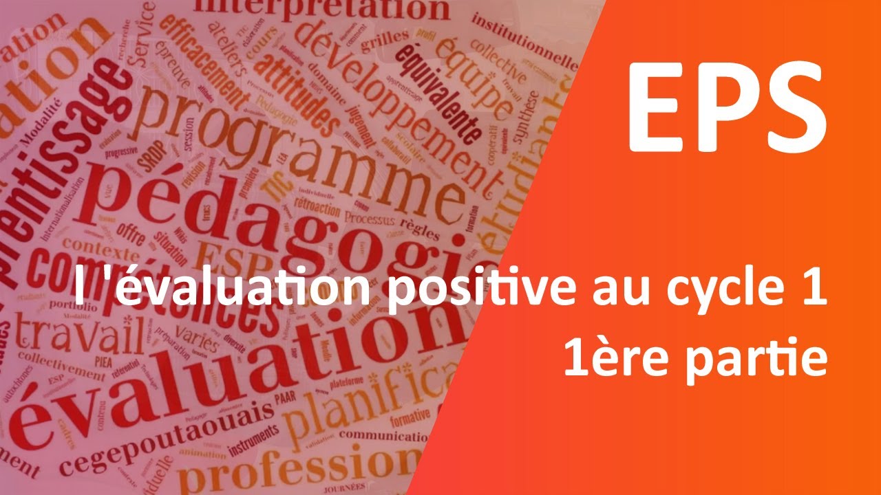 EPS, l 'évaluation positive au cycle 1, 1 ère partie