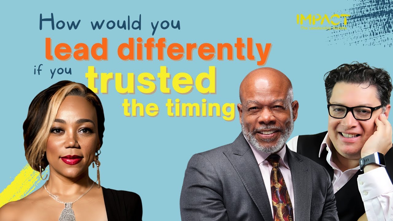 How Would You Lead Differently If You Trusted the Timing?