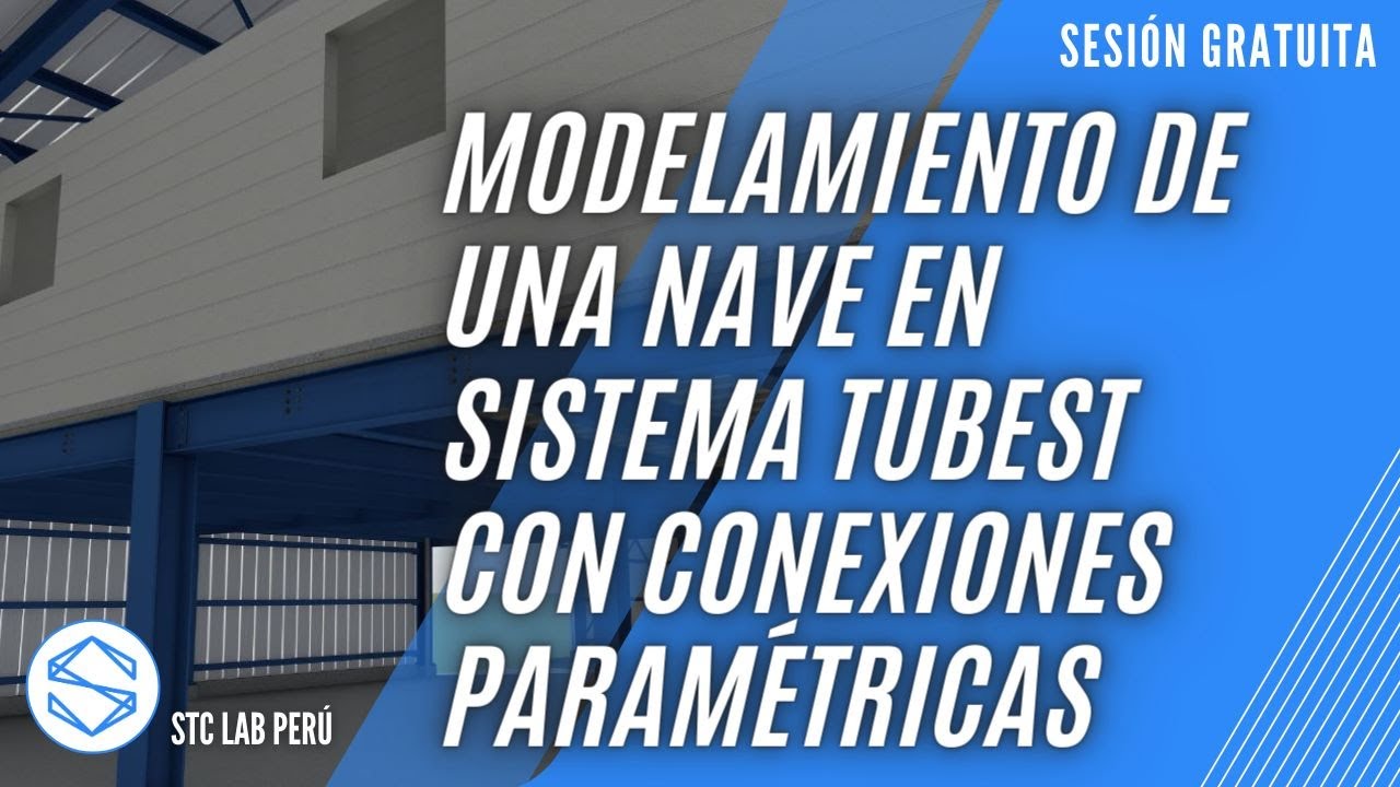 MODELAMIENTO DE NAVE SISTEMA TUBEST CON CONEXIONES PARAMETRICAS EN TEKLA