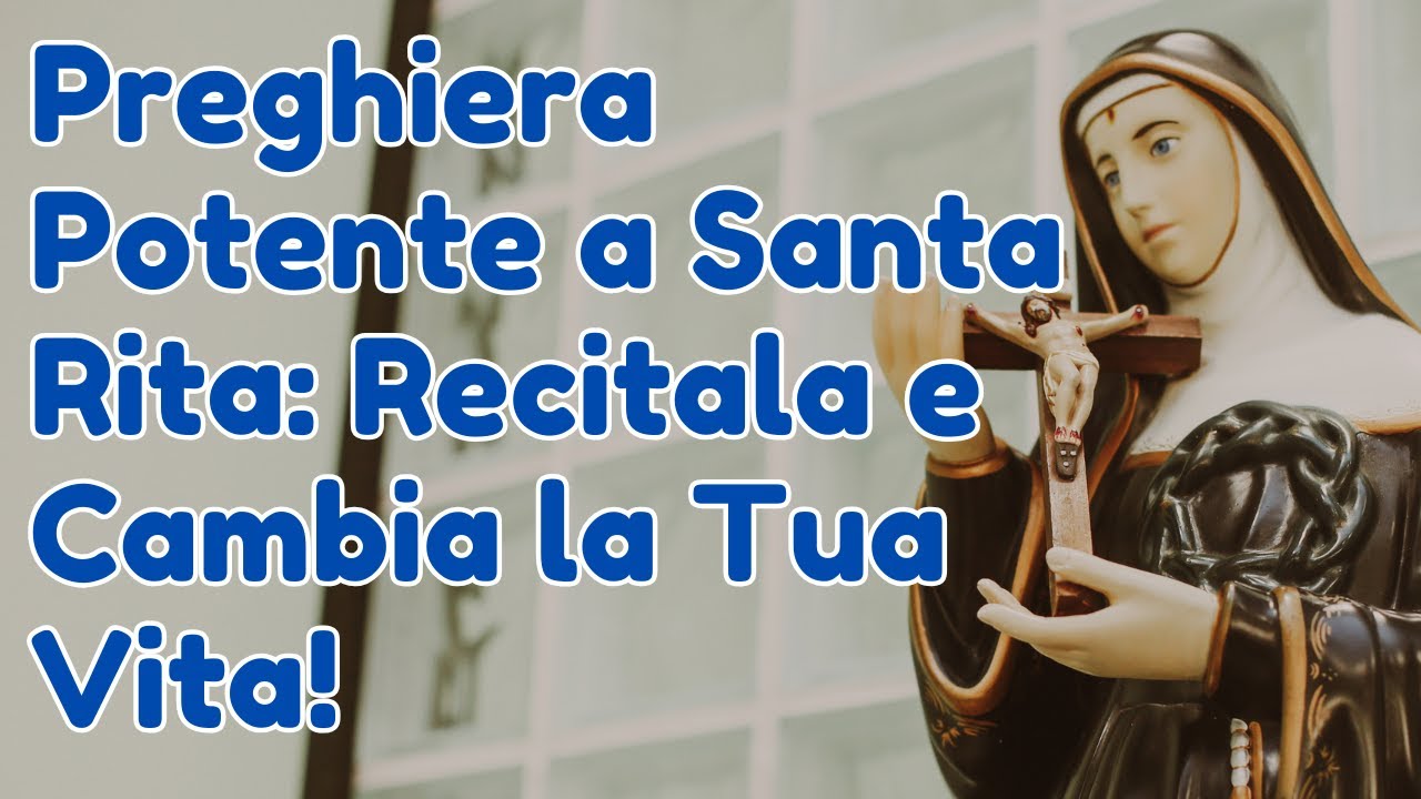 Preghiera Potente a Santa Rita Recitala e Cambia la Tua Vita!
