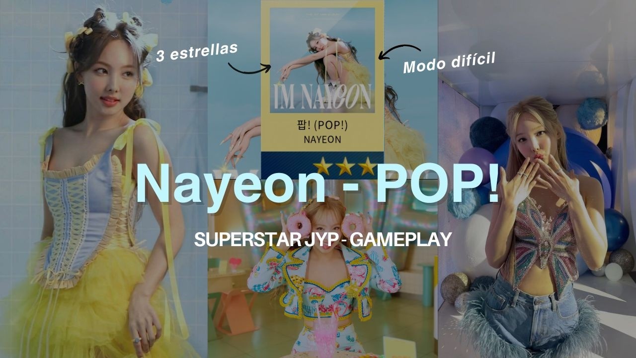 ⭐ Nayeon - POP! | 3 Estrellas en Modo Difícil | Superstar JYP Gameplay 🎤