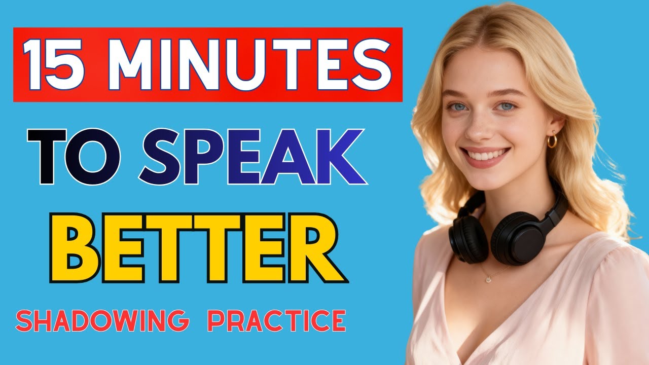 15 Minutes of Shadowing That Changes How You Speak English