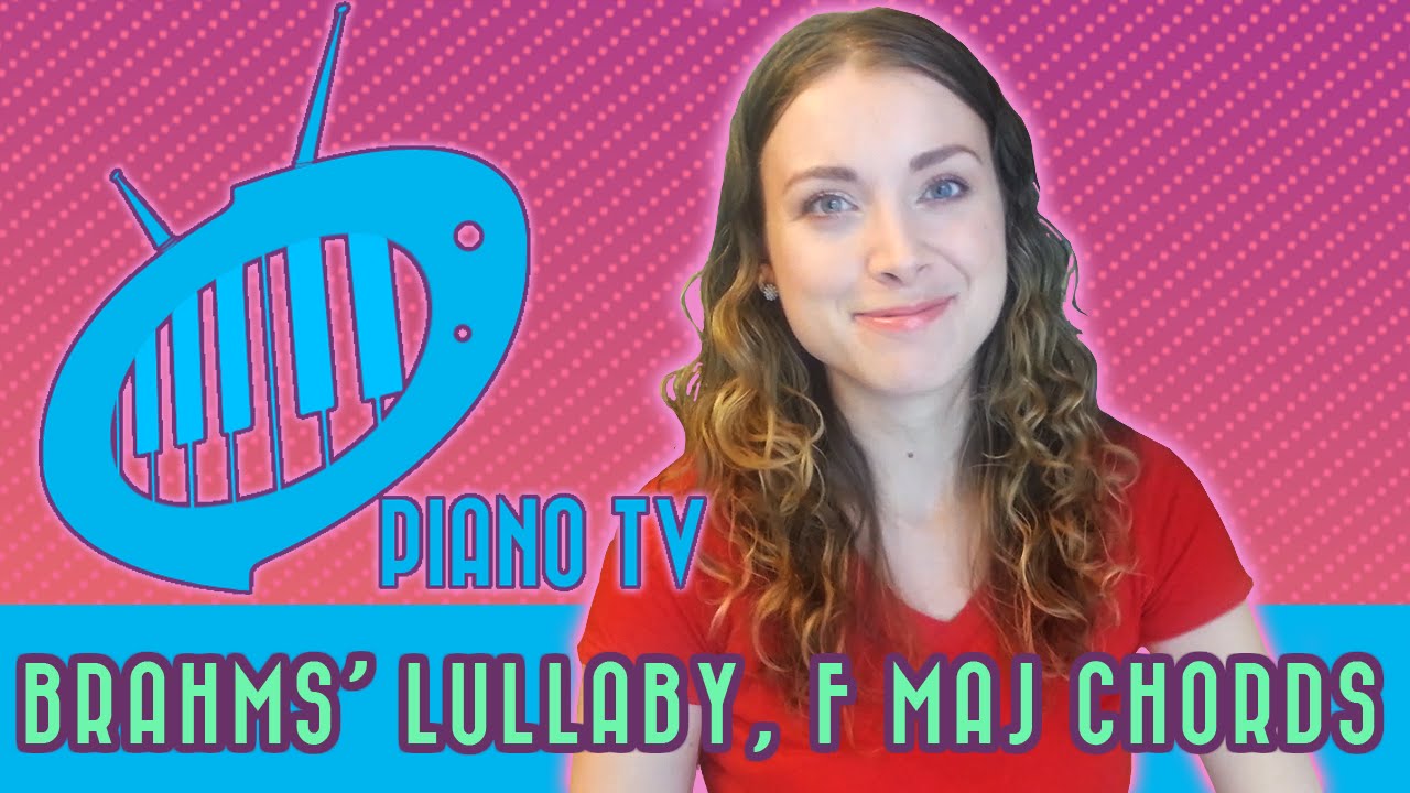 Piano Lesson #11:  How to play Brahms’ Lullaby in F Major