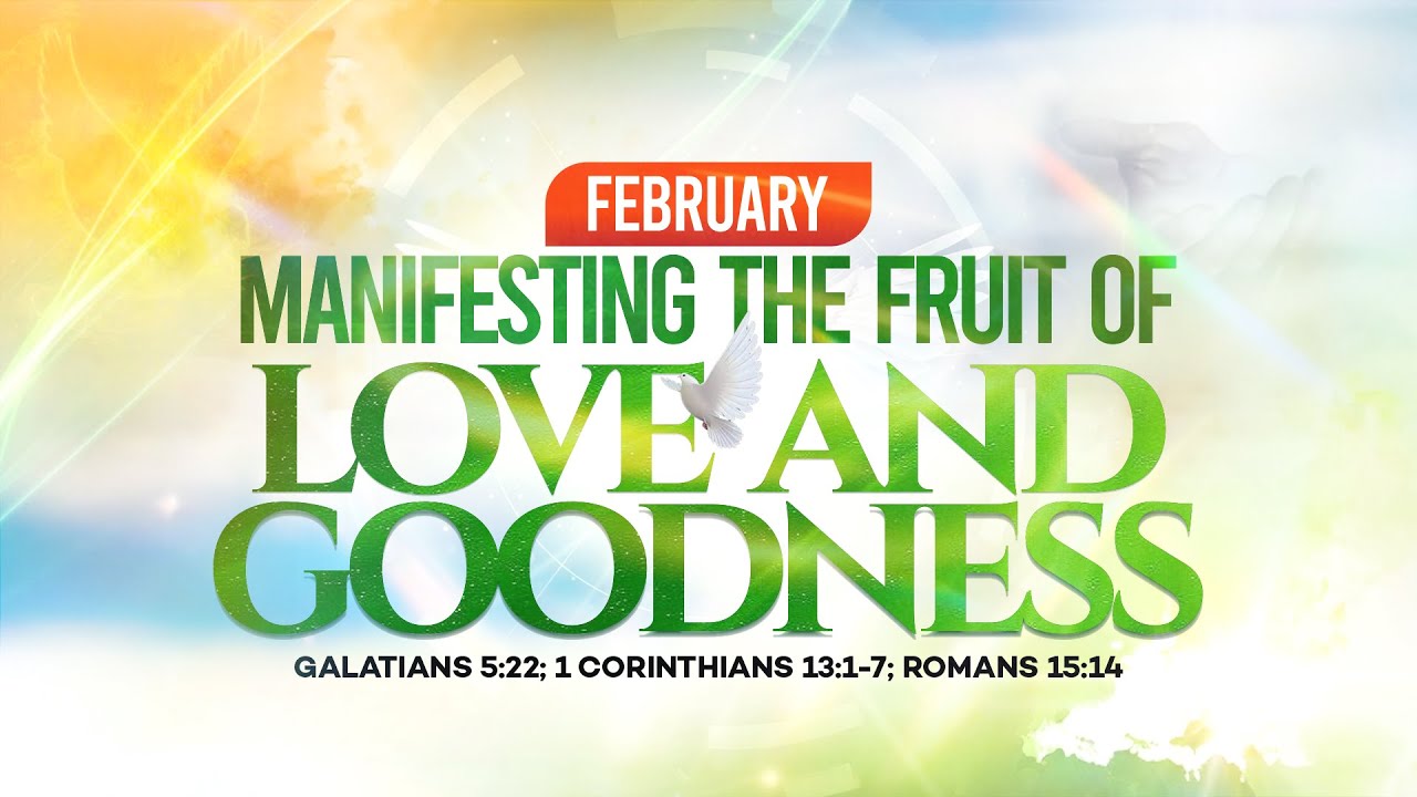SUNDAY WORSHIP SERVICE | THEME: MANIFESTING THE GIFT OF LOVE AND GOODNESS