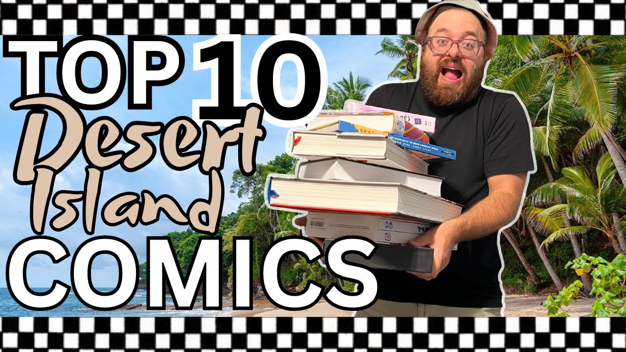 TOP 10 DESERT ISLAND COMICS!
