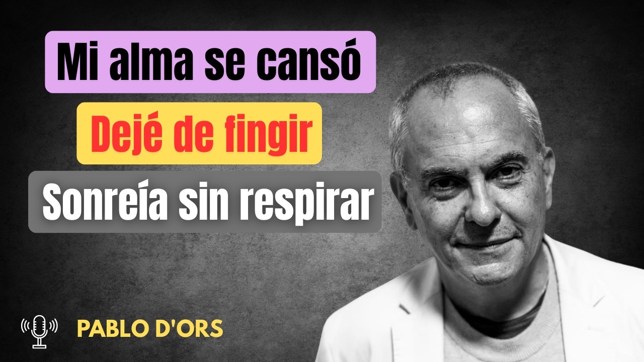 El día que mi alma no quiso seguir fingiendo  Pablo d'ors