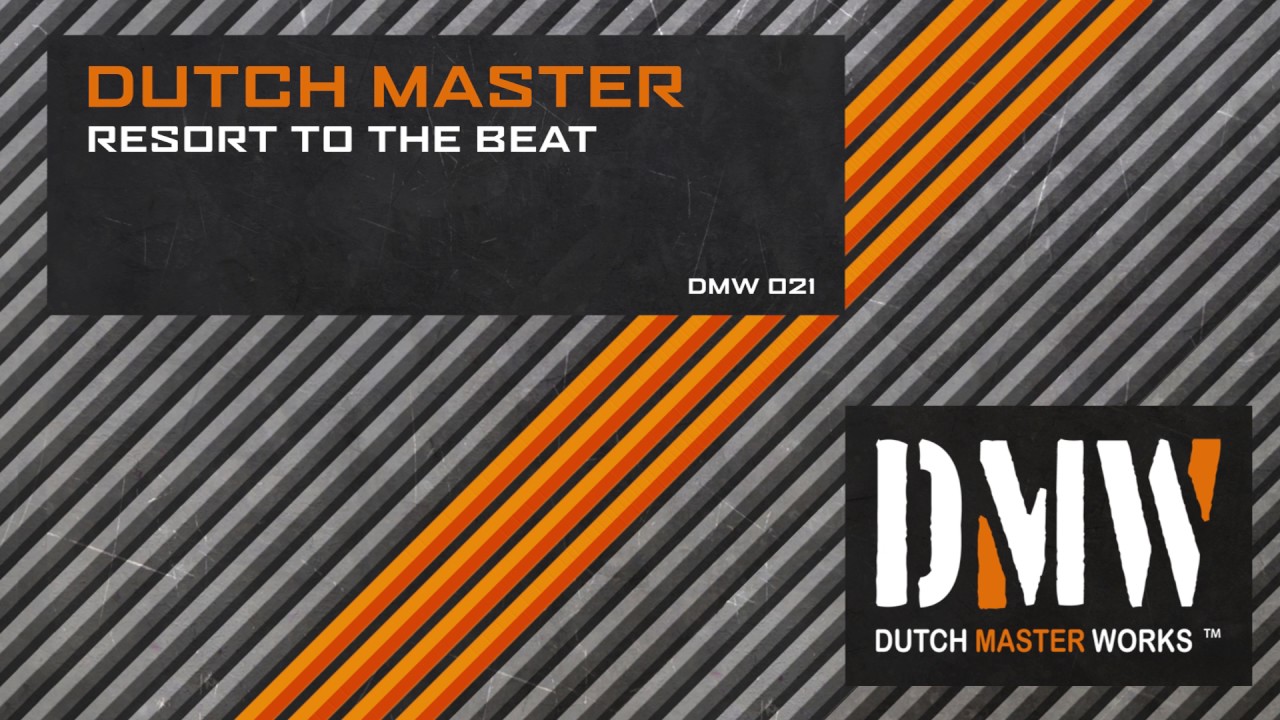 Dutch Master - Resort To The Beat [OFFICIAL]