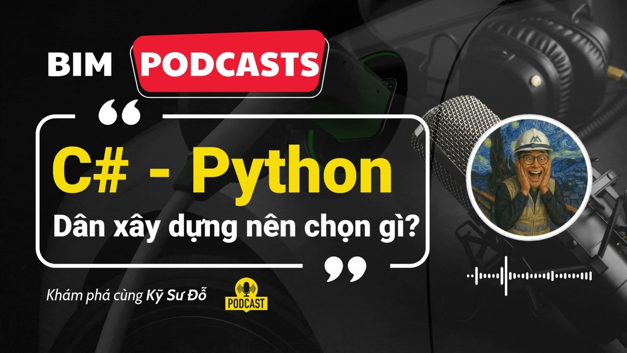 [BIM #05]: Chọn ngôn ngữ lập trình nào cho ngành Xây Dựng (C# vs Python) | BIM Podcasts | KYSUDO