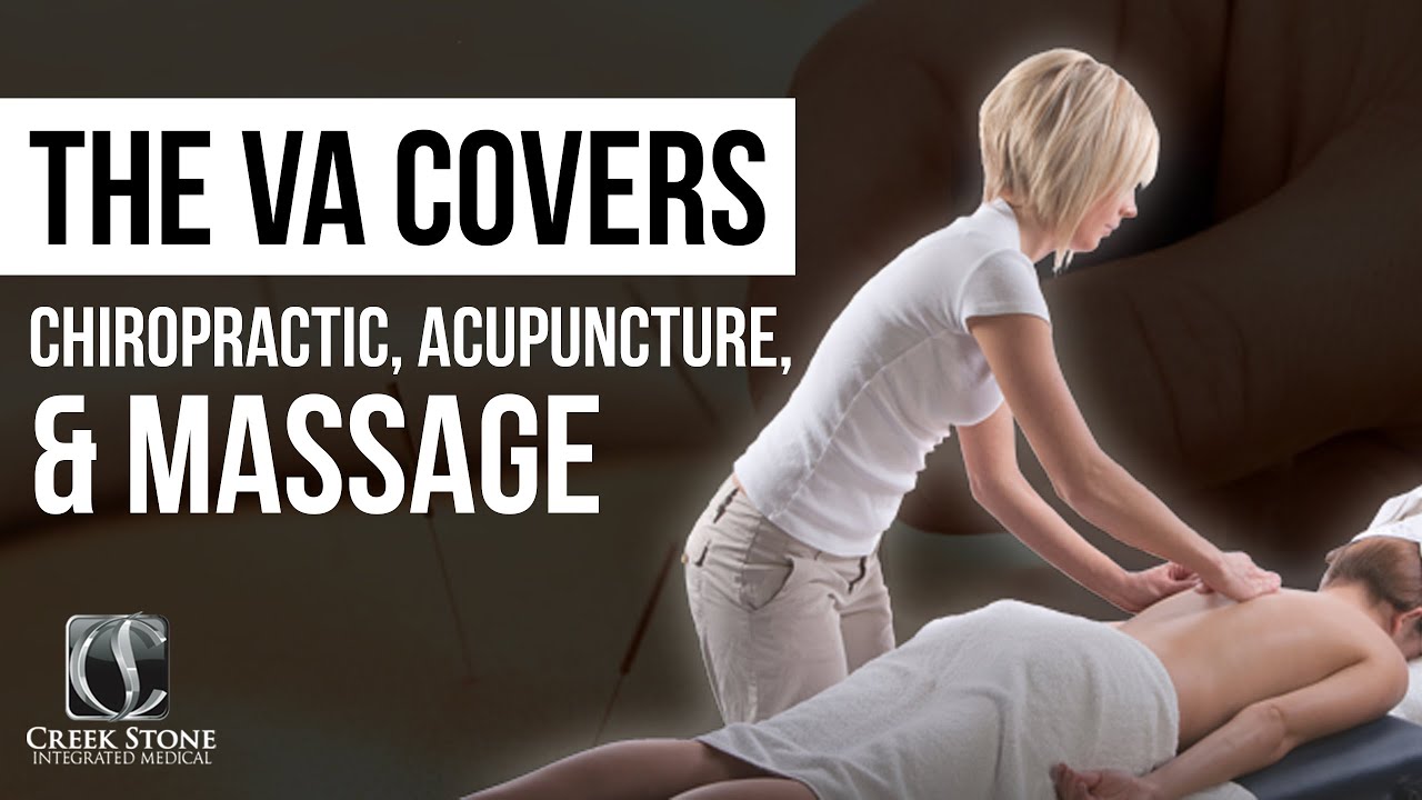 The VA Covers Chiropractic, Acupuncture, & Massage