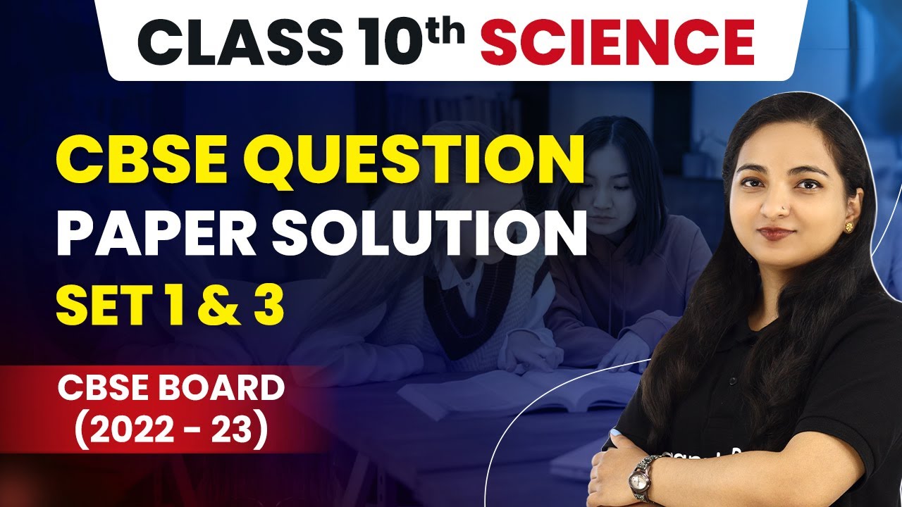 Class 10 Science | Question Paper Discussion Set 1 & 3 | CBSE Board Exam 2023 LIVE