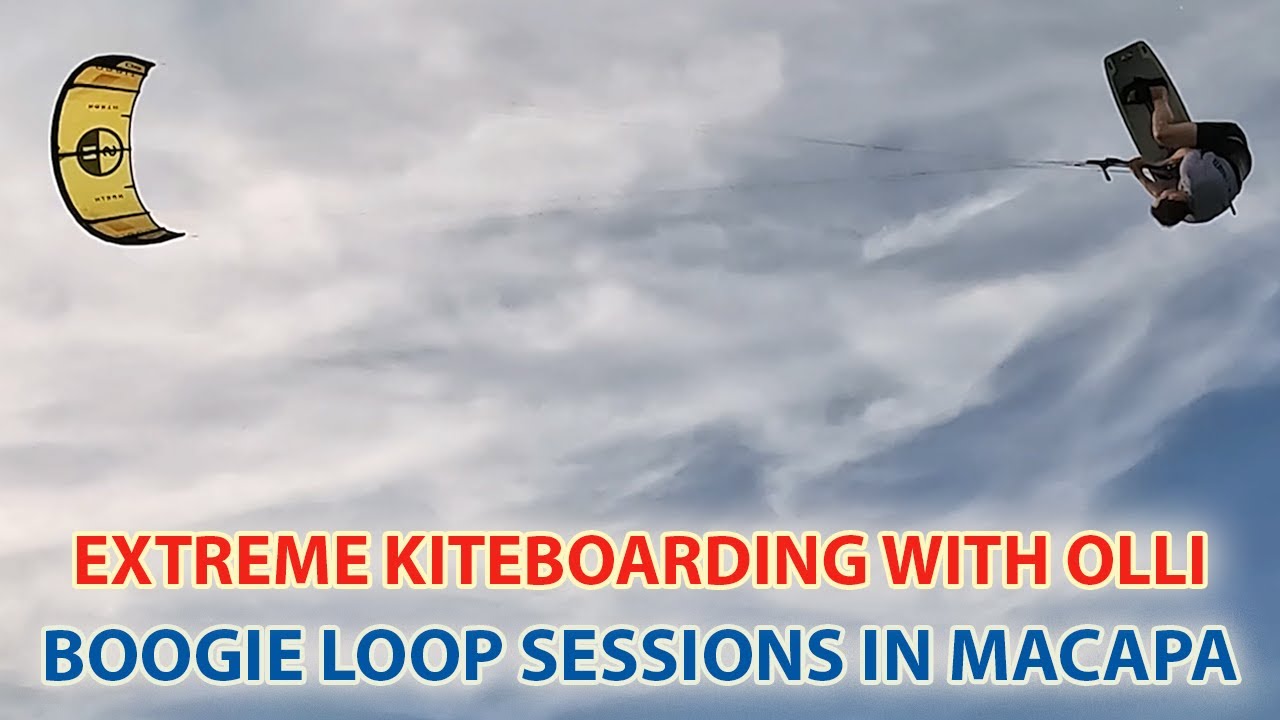 Extreme Kiteboarding with Olli: Boogie Loop Sessions in Macapa