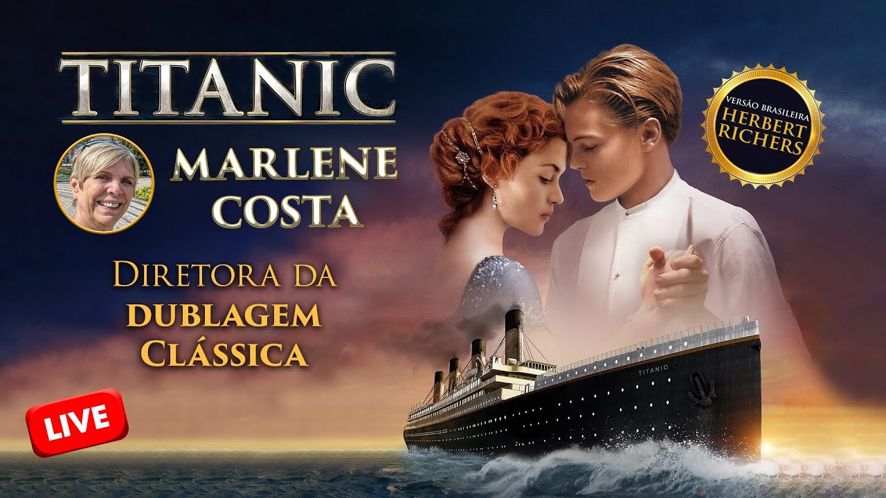 TITANIC - Marlene Costa, diretora da dublagem CLÁSSICA (Live)