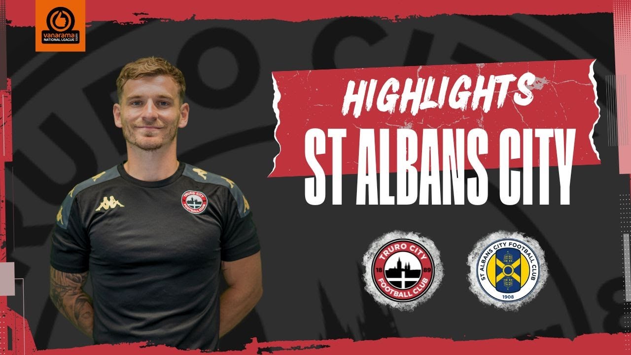 Truro City vs St Albans City Vanarama National League South - Highlights