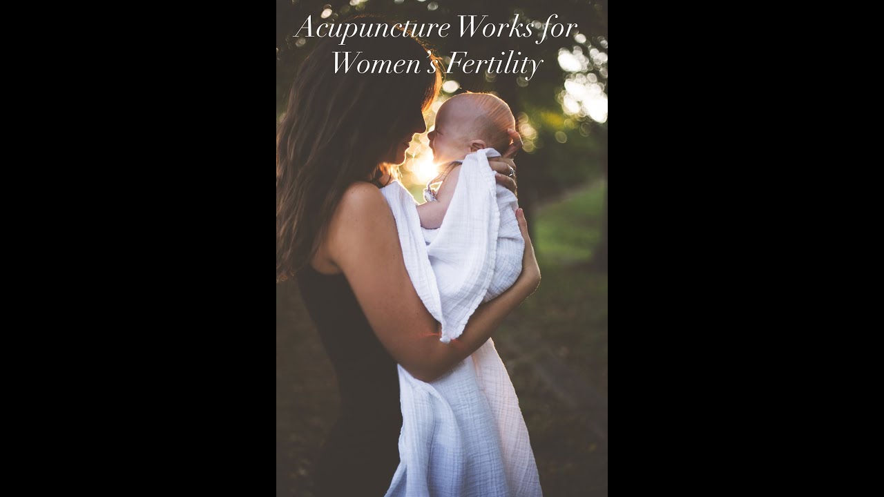 Acupuncture Works for Women's Health + Fertility